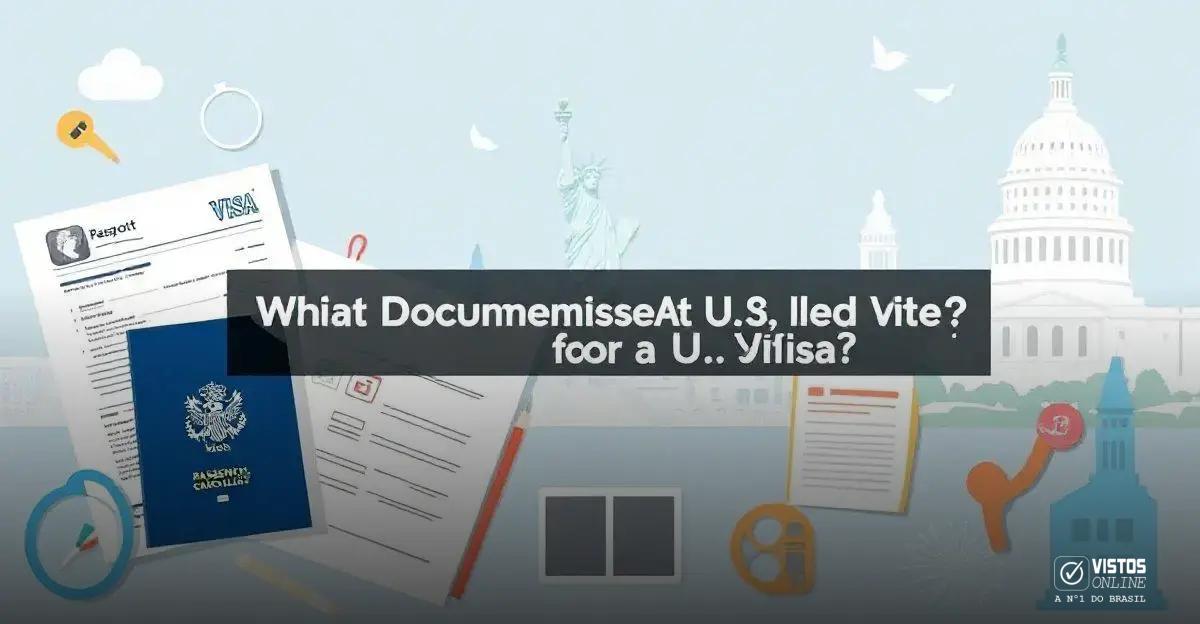 Quais são os documentos necessários para o visto americano? Quais são os documentos necessários para o visto americano?